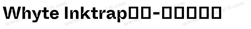 Whyte Inktrap字体字体转换